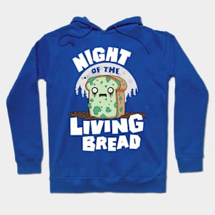 Night of the Living Bread Hoodie